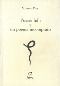 Poesie folli e poema incompiuto - Librerie.coop