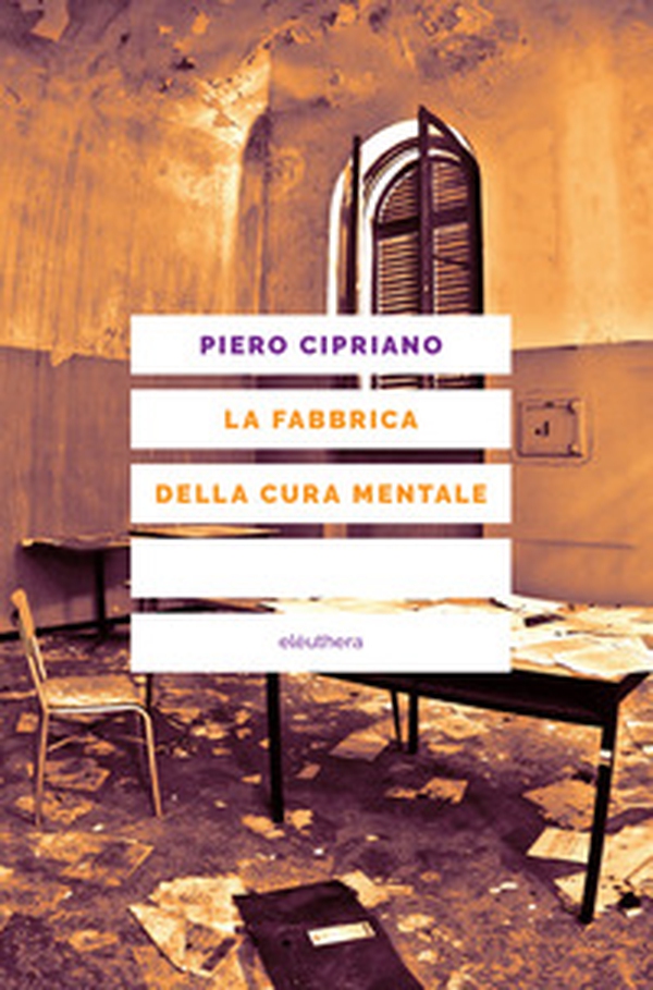 La fabbrica della cura mentale - Librerie.coop La fabbrica della cura mentale - Librerie.coop