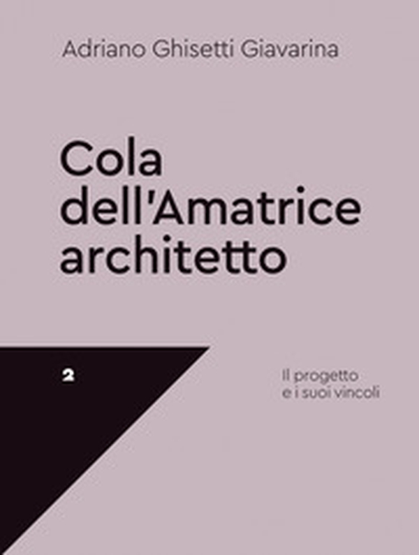 Cola dell'Amatrice architetto. Il progetto e i suoi vincoli - Librerie.coop Cola dell'Amatrice architetto. Il progetto e i suoi vincoli - Librerie.coop
