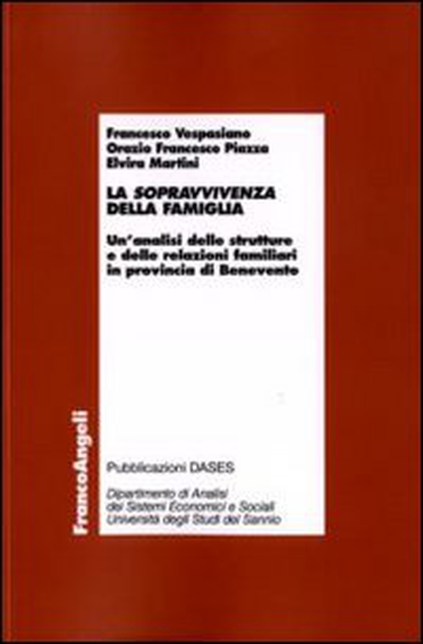 La sopravvivenza della famiglia. Un'analisi delle strutture e delle relazioni familiari in provincia di Benevento - Librerie.coop La sopravvivenza della famiglia. Un'analisi delle strutture e delle relazioni familiari in provincia di Benevento - Librerie.coop