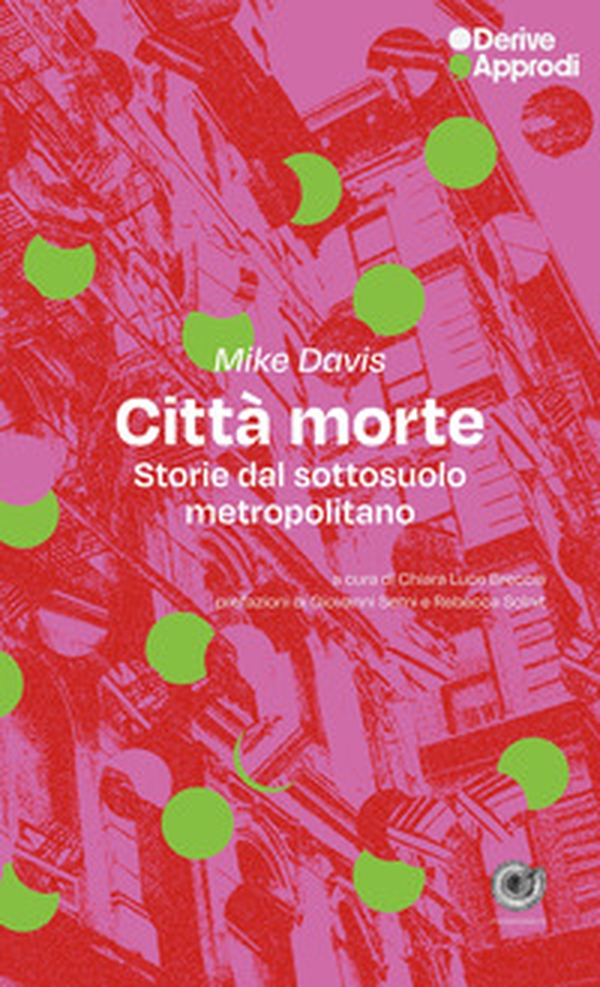 Città morte. Storie dal sottosuolo metropolitano - Librerie.coop Città morte. Storie dal sottosuolo metropolitano - Librerie.coop