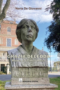 Grazia Deledda. Roma è la mia metà - Librerie.coop