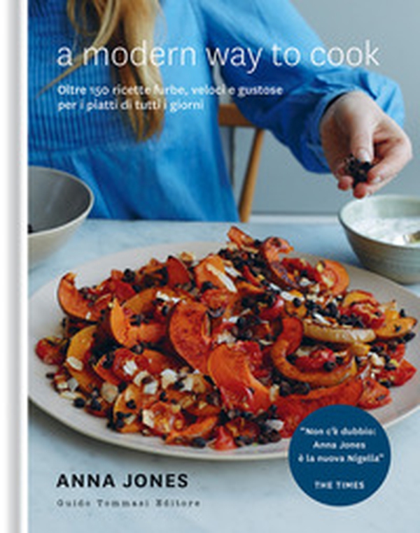 A modern way to cook. Oltre 150 ricette furbe, veloci e gustose per i piatti di tutti i giorni - Librerie.coop A modern way to cook. Oltre 150 ricette furbe, veloci e gustose per i piatti di tutti i giorni - Librerie.coop