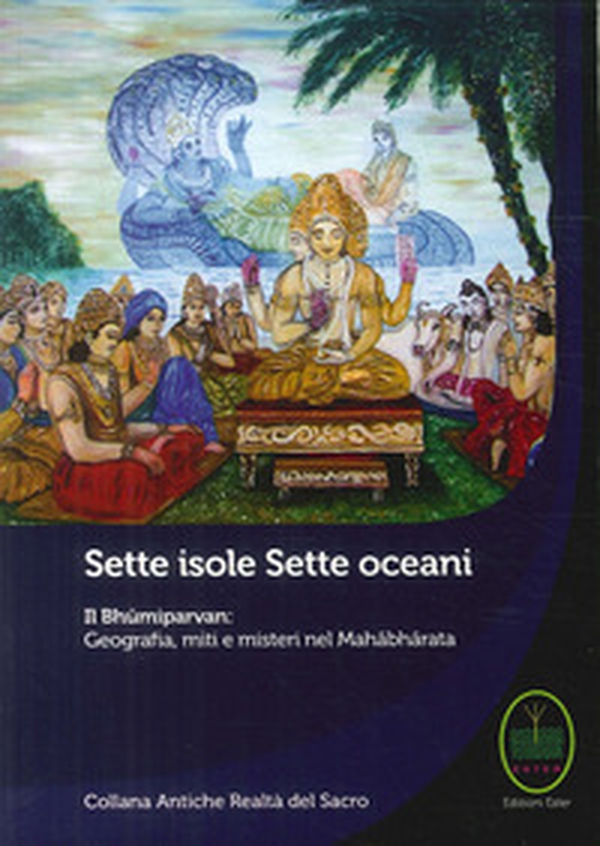 Sette isole, sette oceani. Il Bhumiparvan: geografia, miti e misteri nel Mahabharata - Librerie.coop Sette isole, sette oceani. Il Bhumiparvan: geografia, miti e misteri nel Mahabharata - Librerie.coop