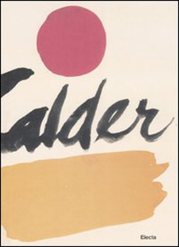 Alexander Calder - Librerie.coop Alexander Calder - Librerie.coop