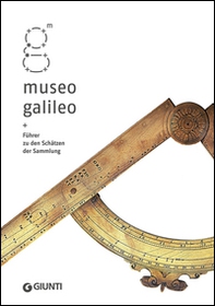 Museo Galileo. Führer zu den Schätzen der Sammlung - Librerie.coop Museo Galileo. Führer zu den Schätzen der Sammlung - Librerie.coop