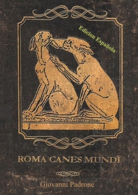 Roma canes mundi. Ediz. spagnola - Librerie.coop