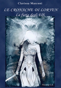 La furia degli elfi. Le cronache di Loryen - Librerie.coop