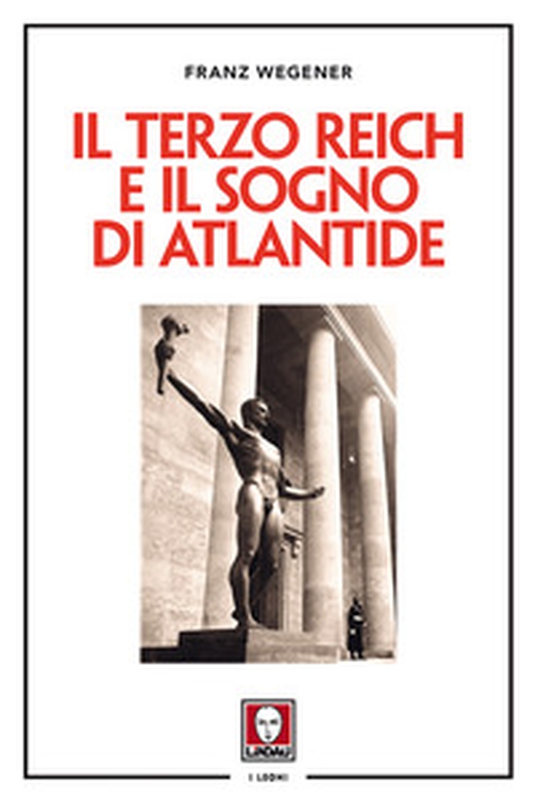 Il Terzo Reich e il sogno di Atlantide - Librerie.coop Il Terzo Reich e il sogno di Atlantide - Librerie.coop