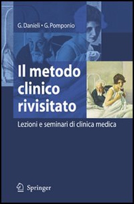 Il metodo clinico rivisitato: lezioni e seminari di clinica medica - Librerie.coop