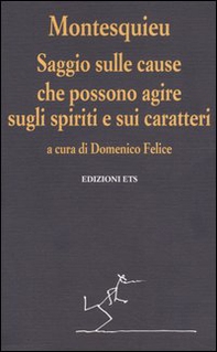 Saggio sulle cause che possono agire sugli spiriti e sui caratteri - Librerie.coop