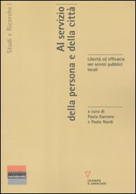 Al servizio della persona e della città. Libertà ed efficacia nei servizi pubblici locali - Librerie.coop