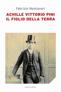 Achille Vittorio Pini. Il figlio della terra - Librerie.coop