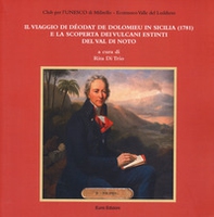 Il viaggio di Déodat De Dolomieu in Sicilia (1781) e la scoperta dei vulcani estinti del Val di Noto - Librerie.coop