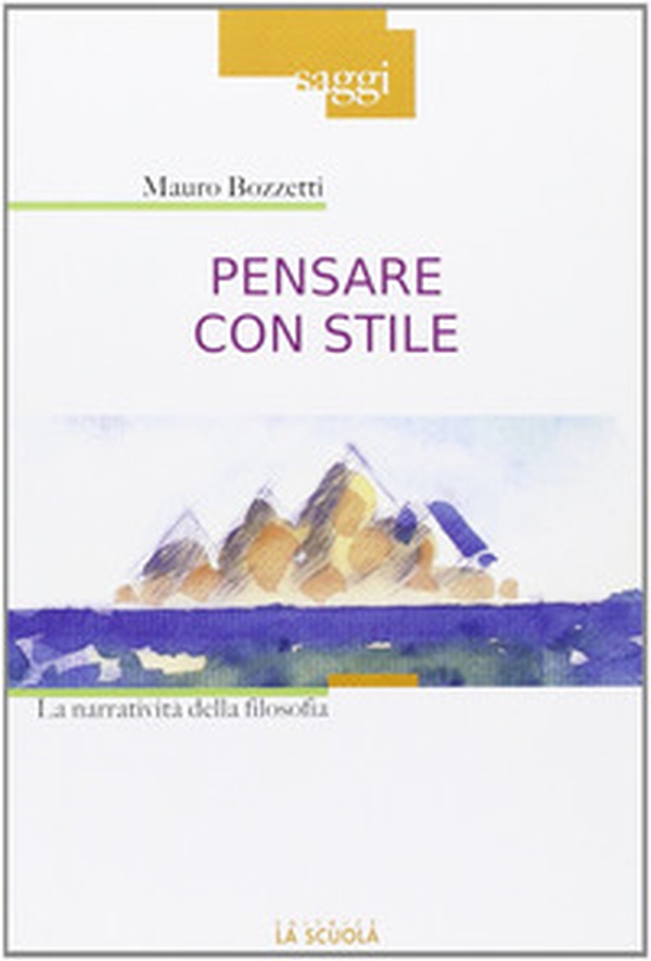Pensare con stile. La narratività della filosofia - Librerie.coop Pensare con stile. La narratività della filosofia - Librerie.coop