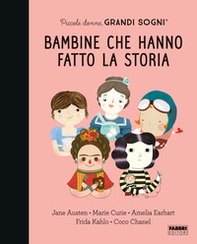 Piccole donne, grandi sogni. Bambine che hanno fatto la storia - Librerie.coop