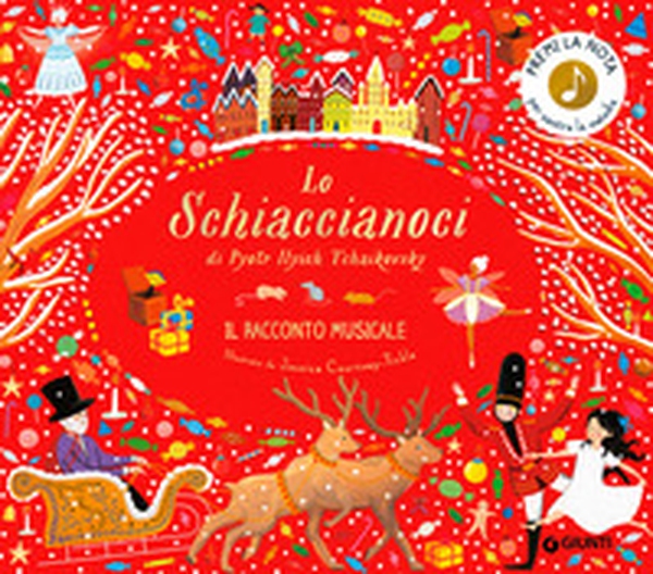 Lo Schiaccianoci di Pyotr Ilych Tchaikovsky. Il racconto musicale - Librerie.coop Lo Schiaccianoci di Pyotr Ilych Tchaikovsky. Il racconto musicale - Librerie.coop