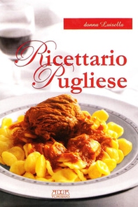 Ricettario pugliese. Tradizione, semplicità, gusto - Librerie.coop Ricettario pugliese. Tradizione, semplicità, gusto - Librerie.coop