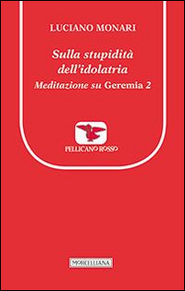 Sulla stupidità dell'idolatria. Meditazione su Geremia - Librerie.coop Sulla stupidità dell'idolatria. Meditazione su Geremia - Librerie.coop