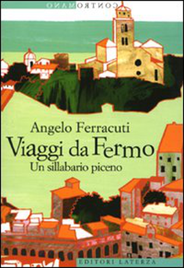 Viaggi da Fermo. Un sillabario piceno - Librerie.coop Viaggi da Fermo. Un sillabario piceno - Librerie.coop