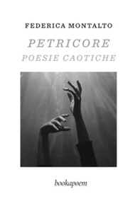 Petricore. Poesie caotiche - Librerie.coop