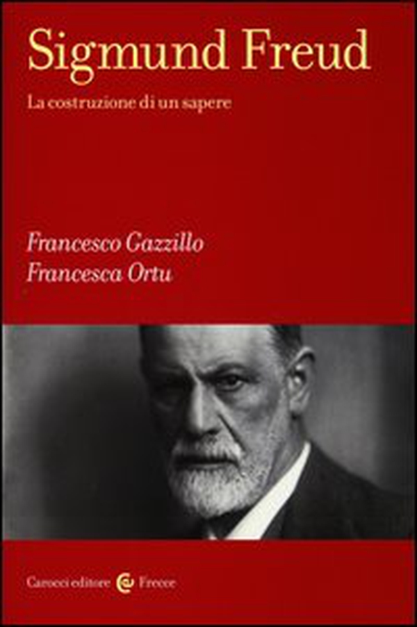 Sigmund Freud. La costruzione di un sapere - Librerie.coop Sigmund Freud. La costruzione di un sapere - Librerie.coop