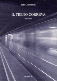 Il treno correva - Librerie.coop Il treno correva - Librerie.coop