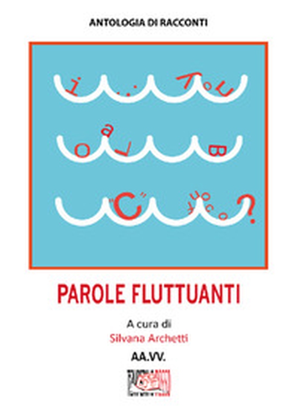 Parole fluttuanti - Librerie.coop Parole fluttuanti - Librerie.coop