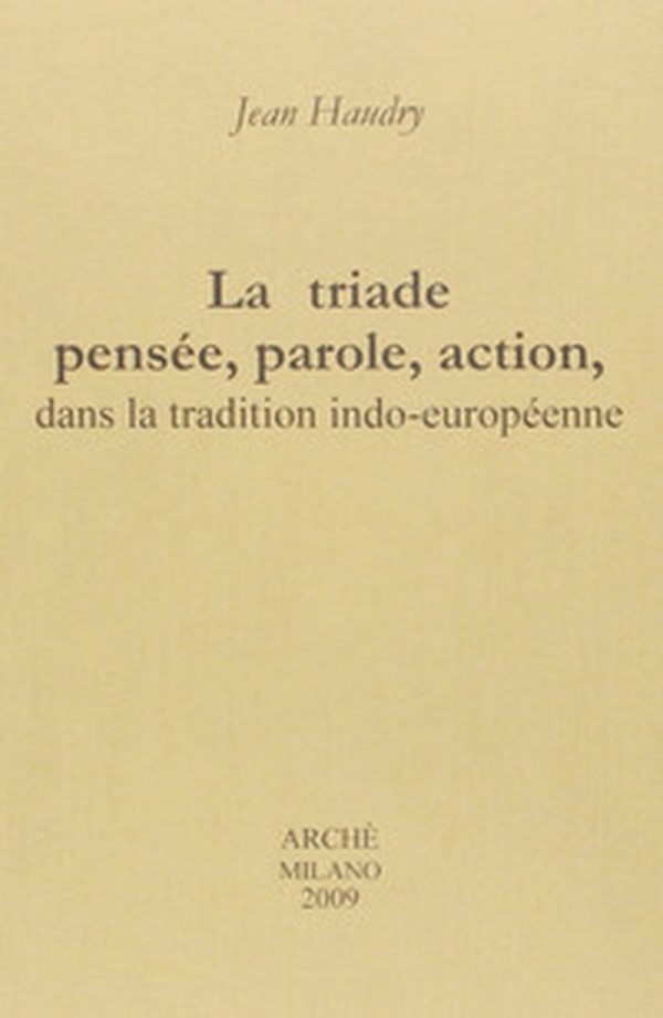 La triade pensée, parole, action, dans la tradition indo-européenne - Librerie.coop