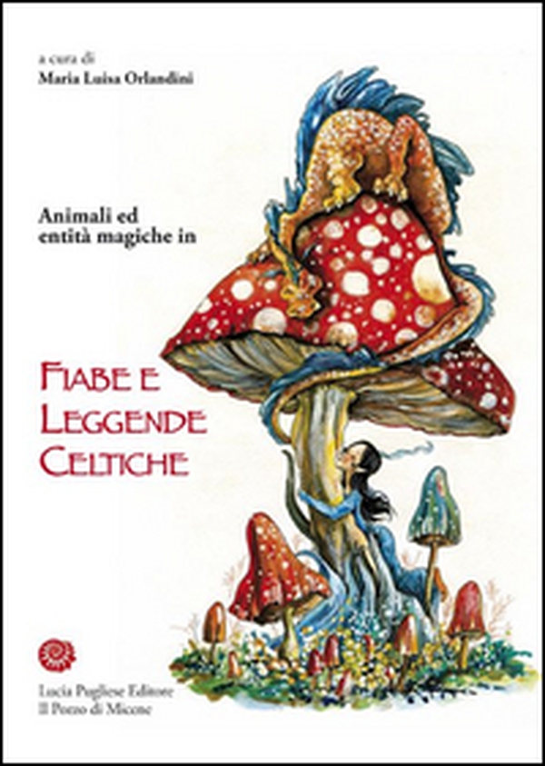 Animali ed entità magiche in fiabe e leggende celtiche - Librerie.coop Animali ed entità magiche in fiabe e leggende celtiche - Librerie.coop
