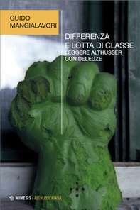 Differenza e lotta di classe. Leggere Althusser con Deleuze - Librerie.coop