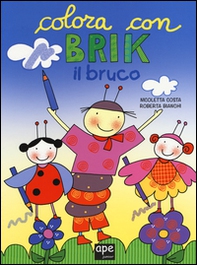 Brik il bruco. Disegna e colora - Librerie.coop