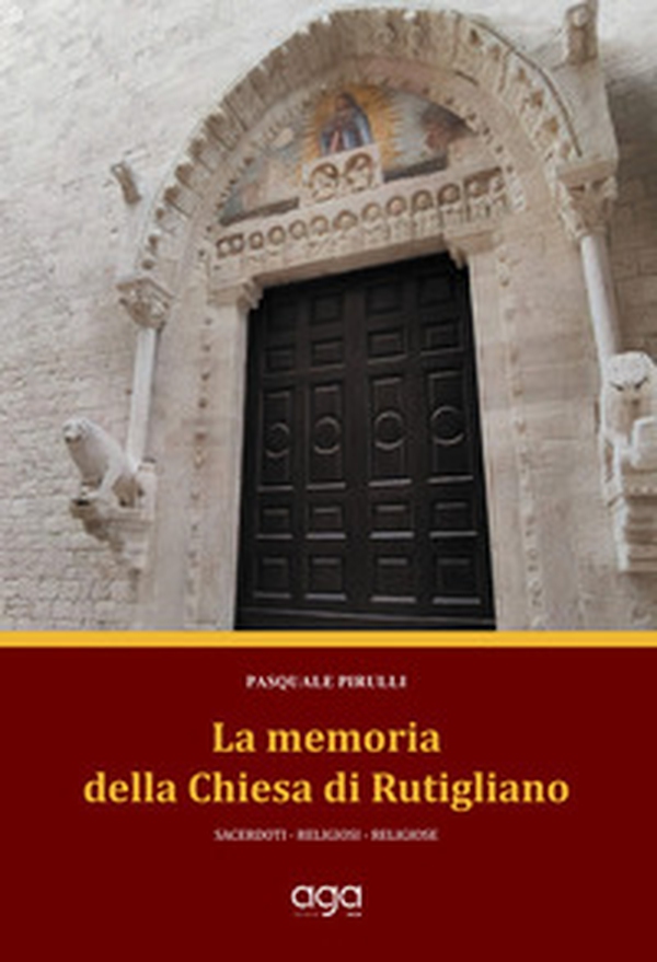 La memoria della chiesa di Rutigliano. Sacerdoti, religiosi, religiose - Librerie.coop La memoria della chiesa di Rutigliano. Sacerdoti, religiosi, religiose - Librerie.coop
