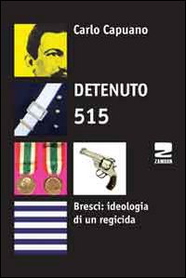 Detenuto 515. Bresci: ideologia di un regicida - Librerie.coop Detenuto 515. Bresci: ideologia di un regicida - Librerie.coop