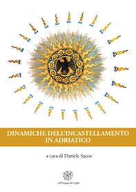 Dinamiche dell'incastellamento in Adriatico. Secoli X-XIII - Librerie.coop