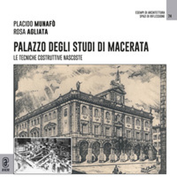 Palazzo degli Studi di Macerata. Le tecniche costruttive nascoste - Librerie.coop Palazzo degli Studi di Macerata. Le tecniche costruttive nascoste - Librerie.coop