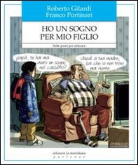 Ho un sogno per mio figlio. Sette passi per educare - Librerie.coop