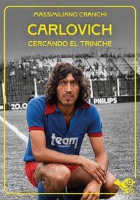 Carlovich. Cercando El Trinche - Librerie.coop