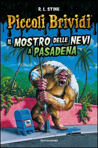 Piccoli brividi. Il mostro delle nevi a Pasadena - Librerie.coop Piccoli brividi. Il mostro delle nevi a Pasadena - Librerie.coop