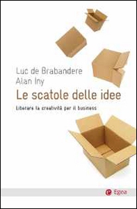 Le scatole delle idee. Liberare la creatività per il business - Librerie.coop Le scatole delle idee. Liberare la creatività per il business - Librerie.coop