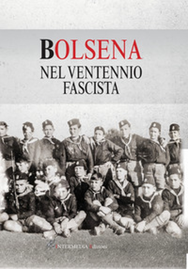 Bolsena nel ventennio fascista - Librerie.coop Bolsena nel ventennio fascista - Librerie.coop