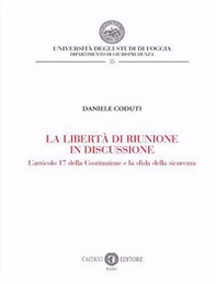 La libertà di riunione in discussione. L'articolo 17 della Costituzione e la sfida della sicurezza - Librerie.coop