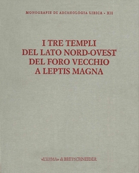 I tre templi del lato nord-ovest del Foro Vecchio a Leptis Magna - Librerie.coop