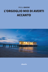 L'orgoglio mio di averti accanto - Librerie.coop