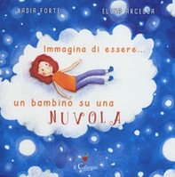 Immagina di essere... un bambino su una nuvola - Librerie.coop Immagina di essere... un bambino su una nuvola - Librerie.coop