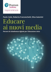 Educare ai nuovi media. Percorsi di cittadinanza digitale per l'educazione civica - Librerie.coop