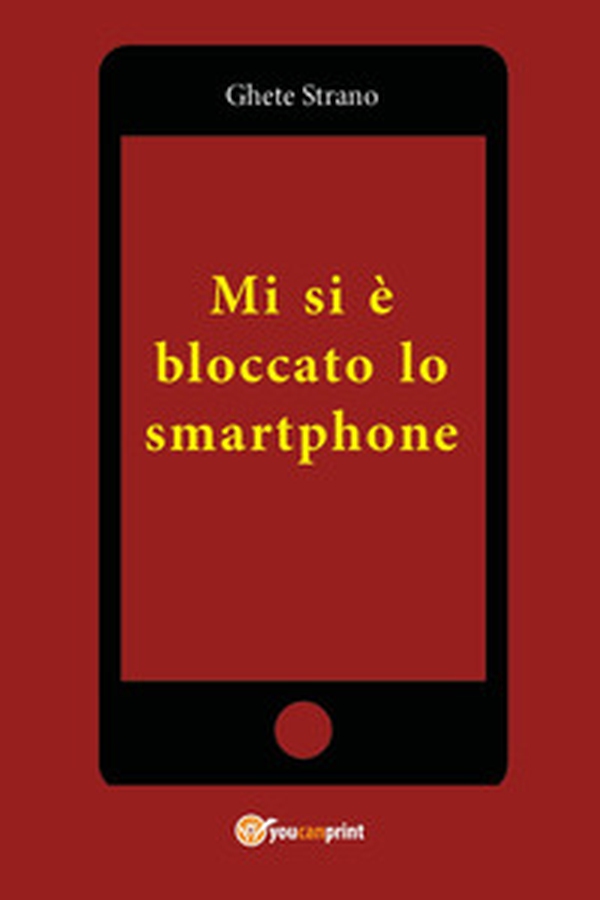 Mi si è bloccato lo smartphone - Librerie.coop Mi si è bloccato lo smartphone - Librerie.coop