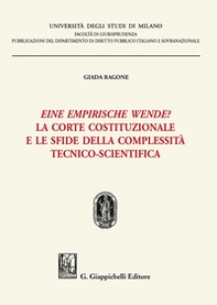 Eine empirische Wende? La Corte costituzionale e le sfide della complessità tecnico-scientifica - Librerie.coop