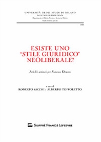Esiste uno «stile giuridico» neoliberale? Atti dei seminari per Francesco Denozza - Librerie.coop