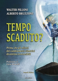 Tempo scaduto? Prima che gli effetti dei cambiamenti climatici diventino irreversibili - Librerie.coop